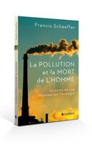 Couverture du livre « La pollution et la mort de l'homme » de Francis Schaeffer aux éditions Blf Europe