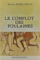 Couverture du livre « Le complot des Poulaines » de Martine Morel-Botta aux éditions Iggybook