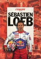 Couverture du livre « L'Equipe Raconte ; Sébastien Loeb » de  aux éditions L'equipe