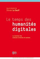 Couverture du livre « Le temps des humanités digitales » de Olivier Le Deuff aux éditions Fyp