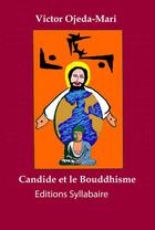 Couverture du livre « Candide et le bouddhisme » de Victor Ojeda-Mari aux éditions Syllabaire Editions
