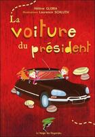 Couverture du livre « La voiture du président » de Laurence Schluth et Helene Gloria aux éditions Le Verger Des Hesperides