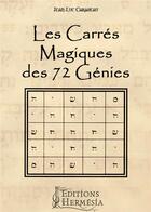 Couverture du livre « Les carrés magiques des 72 génies » de Jean-Luc Caradeau aux éditions Alliance Magique