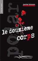 Couverture du livre « Le douzième corps » de Janine Teisson aux éditions Chevre Feuille Etoilee