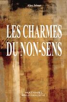 Couverture du livre « Les charmes du non-sens » de Seror Alec aux éditions Berg International