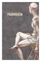 Couverture du livre « Pharmakon » de Olivier Bruneau aux éditions Le Tripode