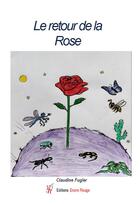 Couverture du livre « Le retour de la rose » de Claudine Fugier aux éditions Editions Encre Rouge