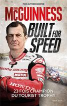 Couverture du livre « Built for speed ; mon autobiographie » de John Mcguinness aux éditions Talent Sport