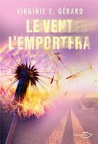 Couverture du livre « Le Vent l'emportera » de Virginie E. Gerard aux éditions Shingfoo