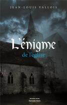 Couverture du livre « L'énigme de l'église » de Jean-Louis Vallois aux éditions Editions Maia