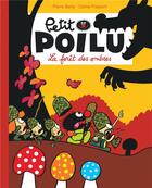 Couverture du livre « Petit Poilu Tome 8 : la forêt des ombres » de Pierre Bailly et Celine Fraipont aux éditions Dupuis