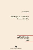 Couverture du livre « Mystique et littérature ; L'autre de Léon Bloy » de Lydie Parisse aux éditions Classiques Garnier