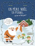 Couverture du livre « Un Père Noël en pyjama... ça ne se fait pas ! » de Ilaria Falrosi et Celine Claire aux éditions Belin Education