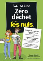 Couverture du livre « Le cahier zéro déchet pour les nuls » de Marygribouille et Louise Salvati aux éditions First