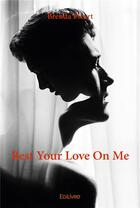 Couverture du livre « Rest your love on me » de Brenda Picart aux éditions Edilivre