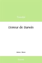 Couverture du livre « L'erreur de darwin » de Yvondar Yvondar aux éditions Edilivre