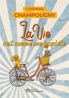 Couverture du livre « La vie c'est comme une bicyclette » de Corinne Champougny aux éditions Mon Limousin