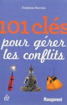 Couverture du livre « 101 clés pour gérer les conflits » de Delphine Barrais aux éditions Esf