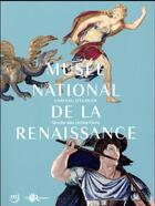 Couverture du livre « Musée national de la Renaissance ; château d'Ecouen » de  aux éditions Reunion Des Musees Nationaux