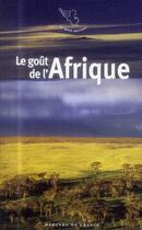 Couverture du livre « Le goût de l'Afrique » de  aux éditions Mercure De France