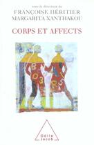 Couverture du livre « Corps et affects » de Heritier/Xanthakou aux éditions Odile Jacob