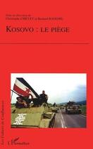 Couverture du livre « KOSOVO : LE PIÈGE » de Ravenel/Chiclet aux éditions L'harmattan