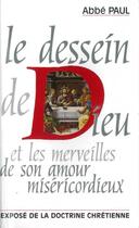 Couverture du livre « Le dessein de Dieu et les merveilles de son amour miséricordieux » de Paul aux éditions Tequi