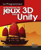 Couverture du livre « Développez des jeux 3D avec Unity » de Will Goldstone aux éditions Pearson