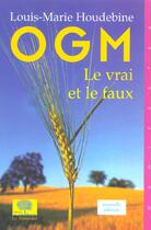 Couverture du livre « Ogm - le vrai et le faux » de Louis-Marie Houdebin aux éditions Le Pommier