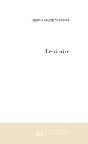 Couverture du livre « Le Sicaire » de Starosta Jean-Claude aux éditions Le Manuscrit