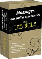 Couverture du livre « Coffret massages aux huiles essentielles pour les nuls » de Miles/Van Welden aux éditions First