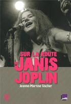 Couverture du livre « Sur la route de Janis Joplin » de Jeanne-Martine Vacher aux éditions Jbz Et Cie