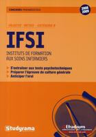 Couverture du livre « IFSI ; instituts de formation aux soins infirmiers » de Annabelle Guillemard aux éditions Studyrama