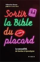 Couverture du livre « Sortir la Bible du placard ; la sexualité, de Genèse à Apocalypse » de Sebastien Doane aux éditions Fides