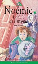 Couverture du livre « Noemie 03 la cle de l enigme » de Tibo G aux éditions Les Editions Quebec Amerique