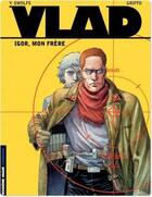 Couverture du livre « Vlad Tome 1 : Igor mon frère » de Griffo et Yves Swolfs aux éditions Lombard