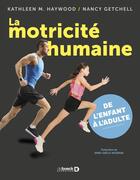 Couverture du livre « La motricité humaine : de l'enfant à l'adulte » de Nancy Getchell et Kathleen M. Haywood et Anne-Gaelle Wozniak aux éditions De Boeck Superieur