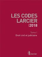 Couverture du livre « Les codes Larcier t.1 ; droit civil et judiciaire (édition 2018) » de  aux éditions Larcier