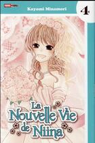 Couverture du livre « La nouvelle vie de Niina Tome 4 » de Koyomi Minamori aux éditions Panini