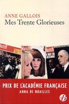 Couverture du livre « Mes Trente Glorieuses » de Anne Gallois aux éditions De Boree