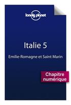 Couverture du livre « Italie ; Emilie-Romagne et Saint Marin (5ème édition) » de  aux éditions Lonely Planet France