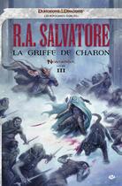 Couverture du livre « Les Royaumes Oubliés - Neverwinter Tome 3 : la griffe de charon » de R. A. Salvatore aux éditions Bragelonne