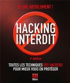 Couverture du livre « Hacking interdit ; toutes les techniques des hackers pour mieux vous en protéger (édition 2017) » de Gomez-Urbina-A aux éditions Micro Application