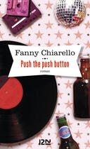 Couverture du livre « Push the push button » de Fanny Chiarello aux éditions 12-21