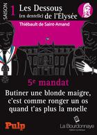 Couverture du livre « 5e mandat : butiner une blonde maigre, c'est comme ronger un os quand t'as plus la moelle... » de Thiebault De Saint Amand aux éditions La Bourdonnaye