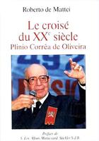 Couverture du livre « Le croise du xxe siecle : plinio correa de oliveira » de Mattei Roberto De aux éditions L'age D'homme