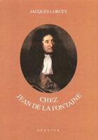 Couverture du livre « Chez Jean de la Fontaine » de Jacques Lorcey aux éditions Atlantica