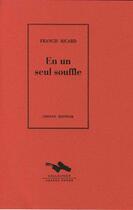Couverture du livre « En un seul souffle » de Francis Ricard aux éditions Cheyne