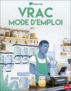 Couverture du livre « Vrac mode d'emploi » de Collectif Reseau Vrac aux éditions La Plage