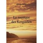 Couverture du livre « La musique des Kerguelen » de Olivier Bass aux éditions La Decouvrance